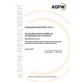 FW 401 Teil 17 - Kunststoffmantelrohre (KMR) als Verlegesystem der Fernwärme - Qualitätssicherung