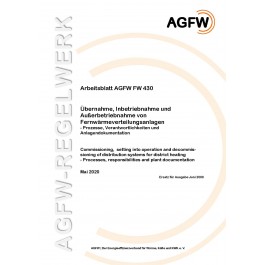 FW 430 - Übernahme, Inbetriebnahme und Außerbetriebnahme von Fernwärmeverteilungsanlagen - Prozesse, Verantwortlichkeiten und Anlagendokumentation