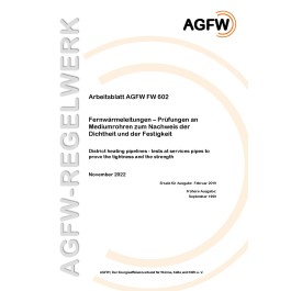 FW 602 - Fernwärmeleitungen - Prüfungen an Mediumrohren zum Nachweis der Dichtheit und der Festigkeit