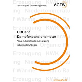 ORCent Dampfexpansionsmotor | Neue Arbeitsfluide zur Nutzung industrieller Abgase (Heft 30)