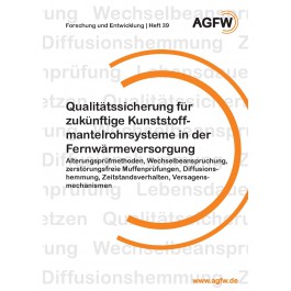 Qualitätssicherung für zukünftige Kunststoffmantelrohrsysteme in der Fernwärmeversorgung (Heft 39)