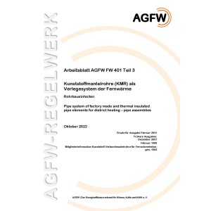 FW 401 Teil  3 - Kunststoffmantelrohre (KMR) als Verlegesystem der Fernwärme - Rohrbaueinheiten