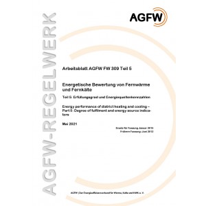 FW 309 Teil 5 - Energetische Bewertung von Fernwärme und Fernkälte - Erfüllungsgrad und Energiequellenkennzahlen