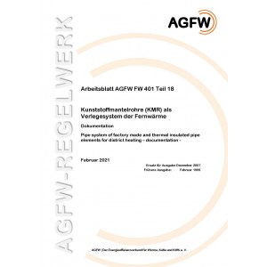 FW 401 Teil 18 - Kunststoffmantelrohre (KMR) als Verlegesystem der Fernwärme - Dokumentation