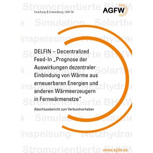 DELFIN - Decentralized Feed-In "Prognose der Auswirkungen dezentraler Einbindung von Wärme aus erneuerbaren Energien und anderen Wärmeerzeugern in Fernwärmetzen" (Heft 54)