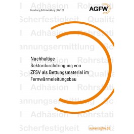 Nachhaltige Sektordurchdringung von ZFSV als Bettungsmaterial im Fernwärmeleitungsbau (Heft 50)