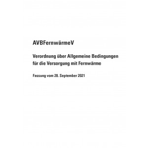 Verordnung über Allgem. Bedingungen für die Versorgung von Fernwärme (AVBFernwärmeV) - Fassung vom 28. September 2021