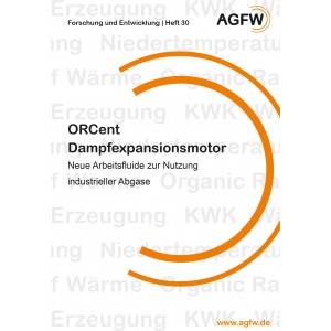 ORCent Dampfexpansionsmotor | Neue Arbeitsfluide zur Nutzung industrieller Abgase (Heft 30)