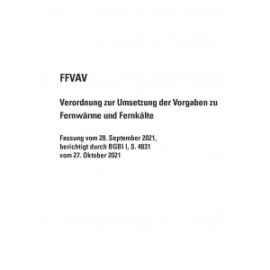 Verordnung zur Umsetzung der Vorgaben zu Fernwärme und Fernkälte (FFVAV) - Fassung vom 28. September 2021 (berichtigt durch BGBl l, S. 4831 vom 27. Oktober 2021)