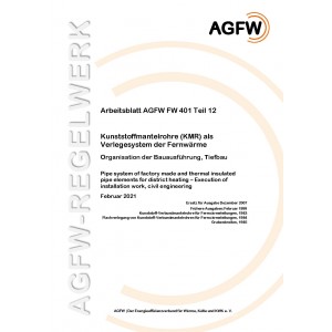 FW 401 Teil 12 - Kunststoffmantelrohre (KMR) als Verlegesystem der Fernwärme  - Organisation der Bauausführung, Tiefbau