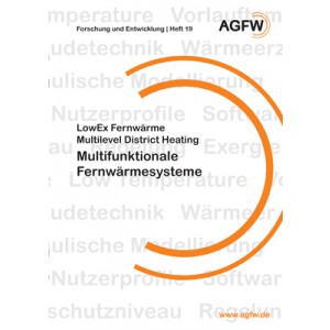 LowEx Fernwärme | Multilevel District Heating | Multifunktionale Fernwärmesysteme (Heft 19)